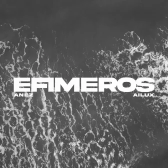 Efímeros by Anez