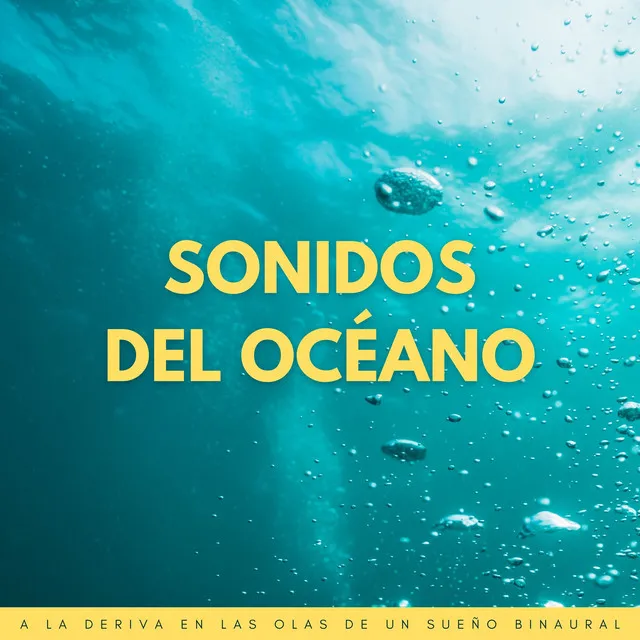 Sonidos Del Océano: A La Deriva En Las Olas De Un Sueño Binaural