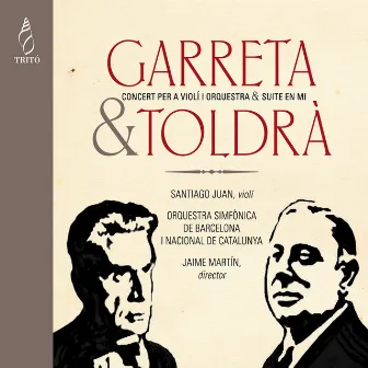 Garreta & Toldrà: Concierto para Violí y Orquestra & Suite in E Major by Orquesta Sinfónica de Barcelona i Nacional de Catalunya