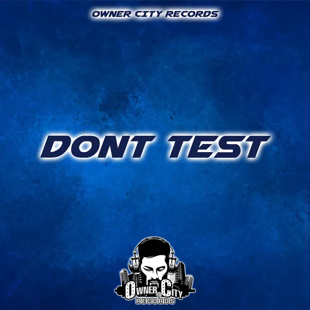 Dont Test