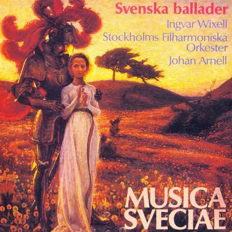 Svenska ballader / Swedish Ballads by Johan Arnell