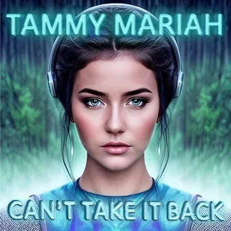 Can't Take It Back (Wilson & Smokin Jack Hill Remixes) by Tammy Mariah