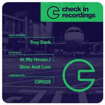 At My House / Slow and Low by Troy Dark