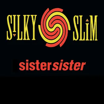 Sister Sister by Silky Slim