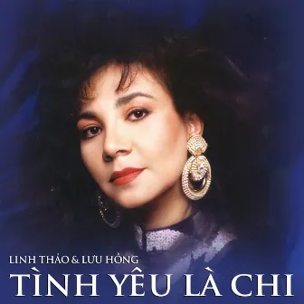 Tình Yêu Là Chi by Linh Thảo