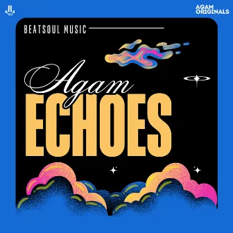 Echoes by AGAM