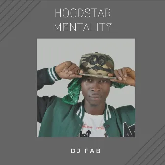 Hoodstar Mentality by DJ FAB