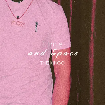 Time and Space by The Kingo