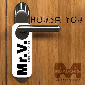 House You by Mr.V.