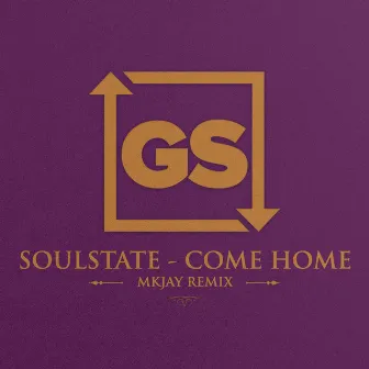 Come Home (Mkjay Remix) by SOULSTATE