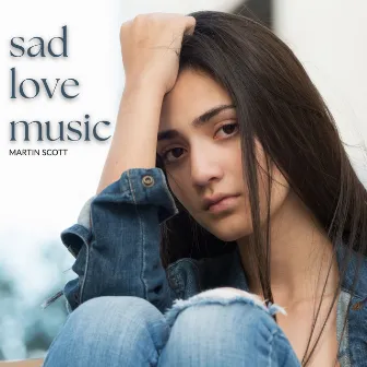 Sad Love Music by Martin Scott