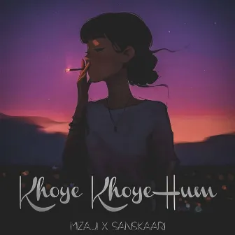 Khoye khoye hum by Mizajii