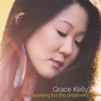 Working for the Dreamers by Grace Kelly