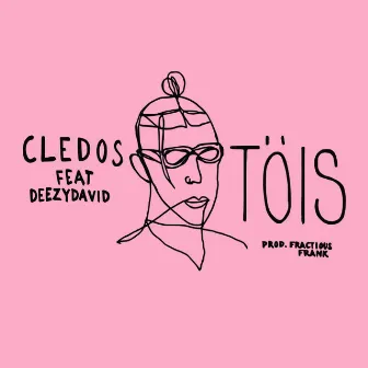 Töis (feat. Deezydavid) by Cledos