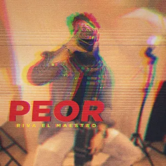 Peor by Riva el Maestro