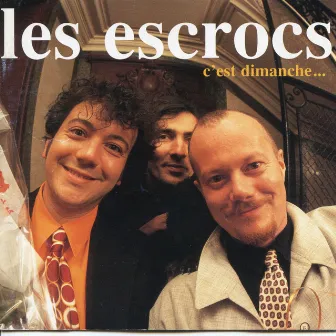 C'est dimanche by LES ESCROCS