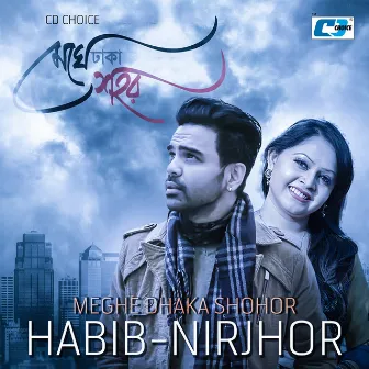 Meghe Dhaka Shohor by Habib