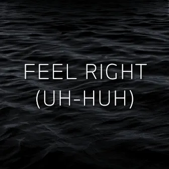 Feel Right (Uh-Huh) by Tony Wolf