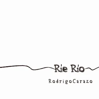 Ríe río by Rodrigo Carazo