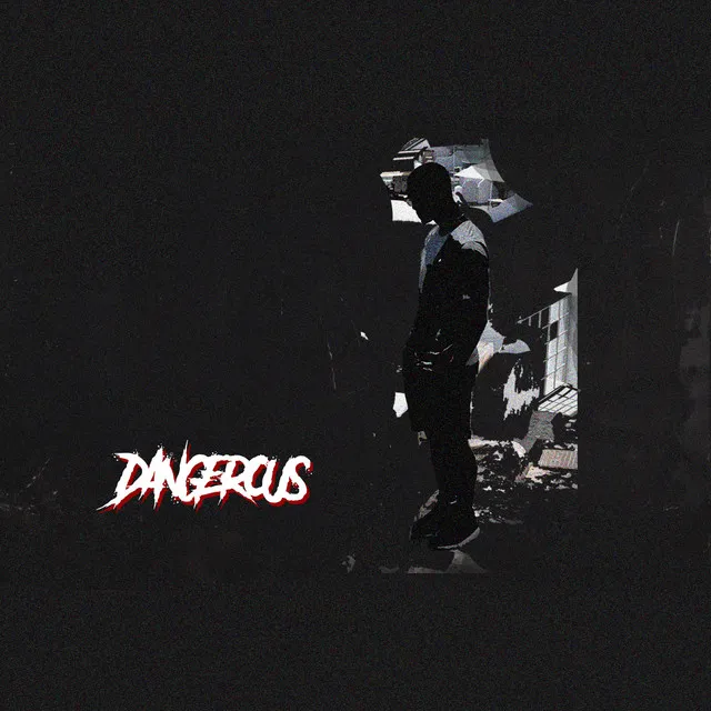 Dangerous