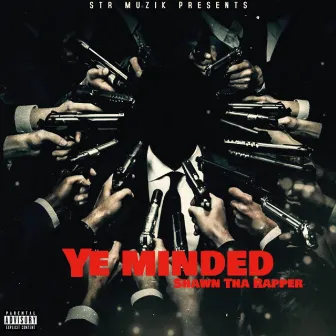 YE MINDED by Shawn Tha Rapper