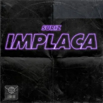 Implaca by Suriz