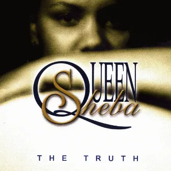 The Truth by Queen Sheba