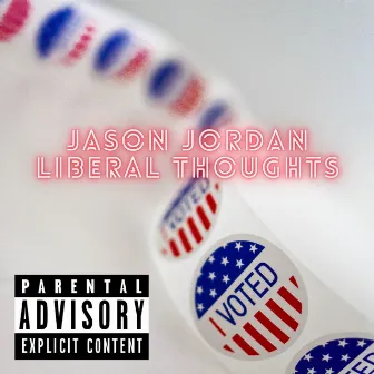 Liberal Thoughts by Jason Jordan