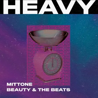 Heavy by Beauty & the Beats