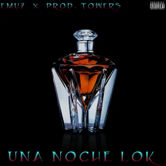 Una Noche Lok by EMUZ