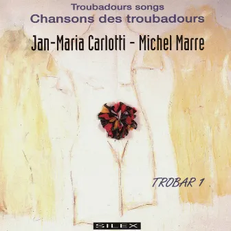 Trobar 1 (Troubadours Songs) by Michel Marre