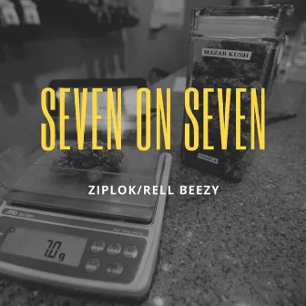 Seven On Seven by Ziplok/Rell Beezy