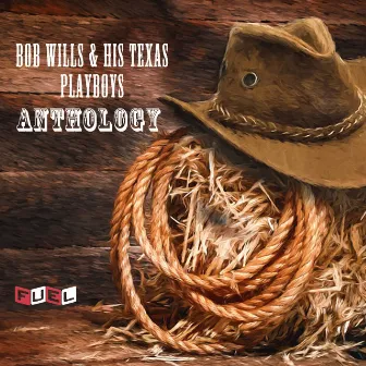 Anthology by Bob Wills & His Texas Playboys