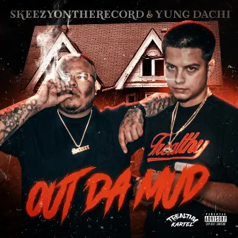 OUT DA MUD by Skeezyontherecord