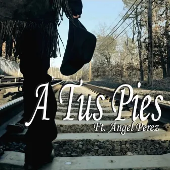 A Tus Pies by Angel Perez