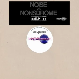 Noise vs Nonsdrome E.P. by DJ Nonsdrome