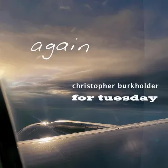 Again by Christopher Burkholder