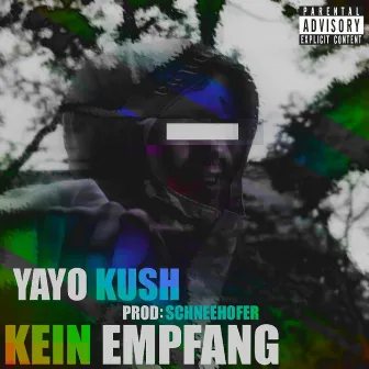 Kein Empfang by Yayo Kush