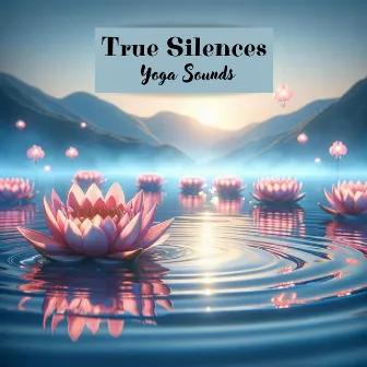 True Silence: Yoga Sounds by Yoga Sounds!