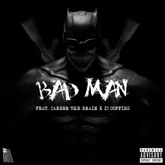 Bad Man by Smoak Dawgg