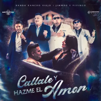 Cállate y Hazme El Amor by Banda Rancho Viejo De Julio Aramburo La Bandononona