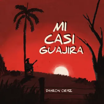 Mi Casi Guajira by Dayron Ortiz