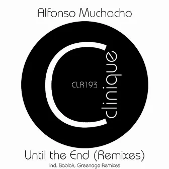 Until the End (Remixes) by Alfonso Muchacho