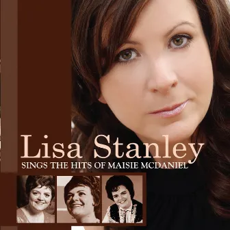 Lisa Stanley Sings the Hits of Maisie McDaniel by Lisa Stanley