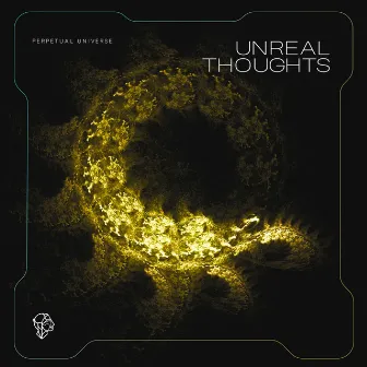 Unreal Thoughts by Perpetual Universe