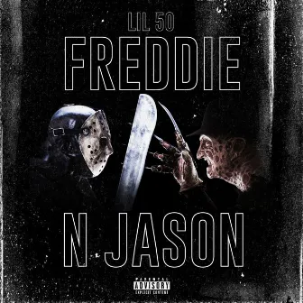 Freddie N Jason by Lil 50