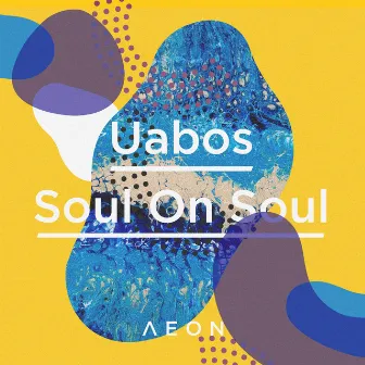 Soul On Soul EP by Uabos