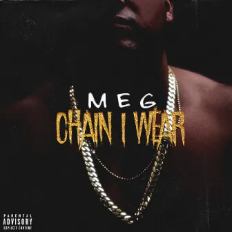 Chain I Wear by M.E.G