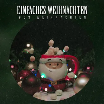 Einfaches Weihnachten by 90s Weihnachten