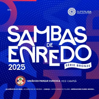 Sambas de Enredo 2025: Série Bronze (Superliga Carnavalesca do Brasil), Ep. 4 by SuperLiga